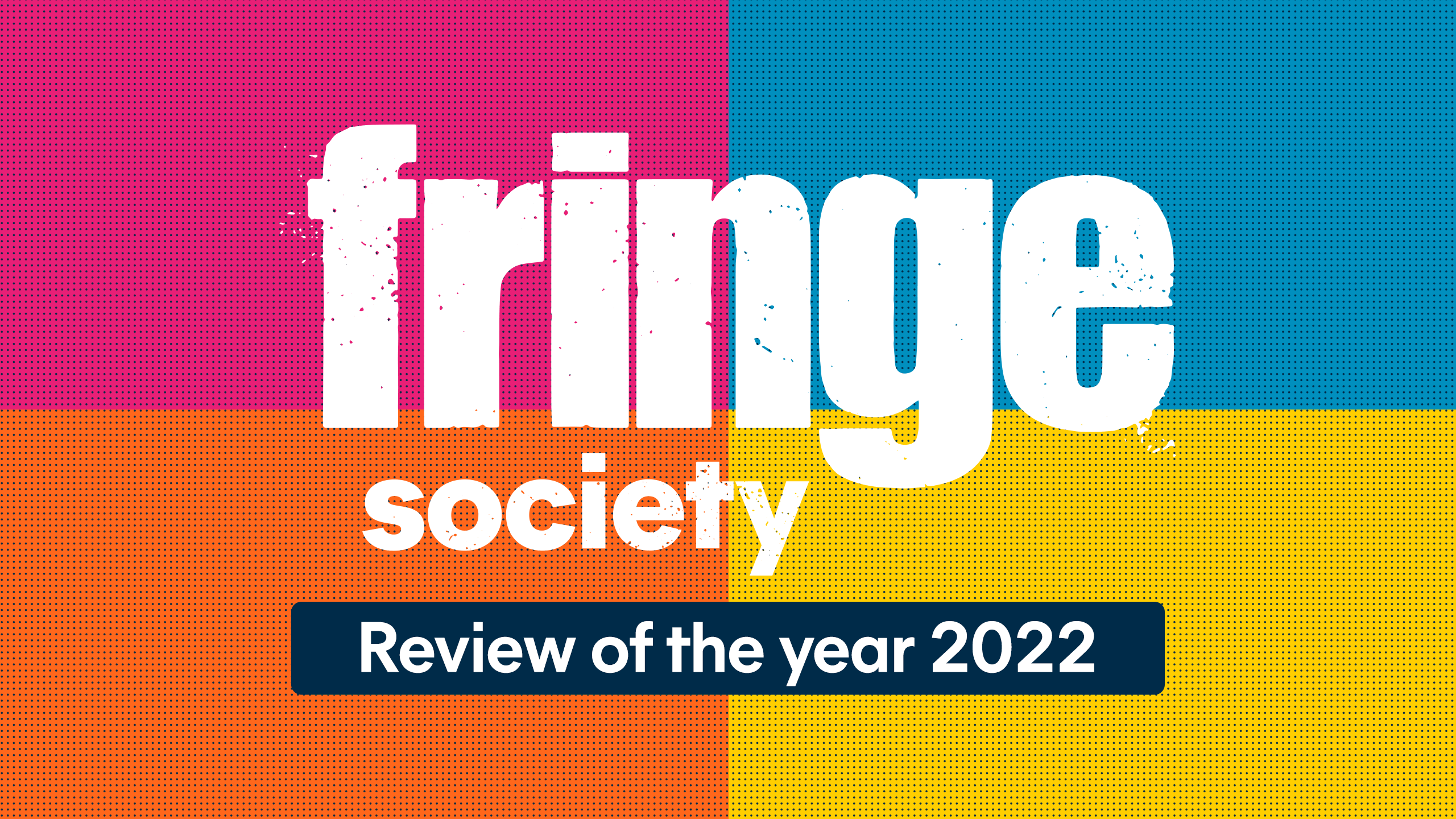 Fringe Society: Review of the year 2022